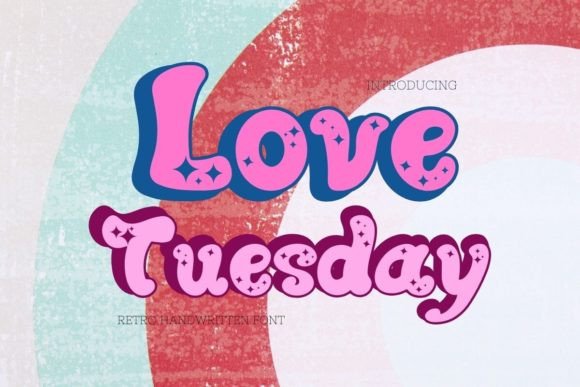 Love Tuesday: A Romantic Retro Font for Modern Creators